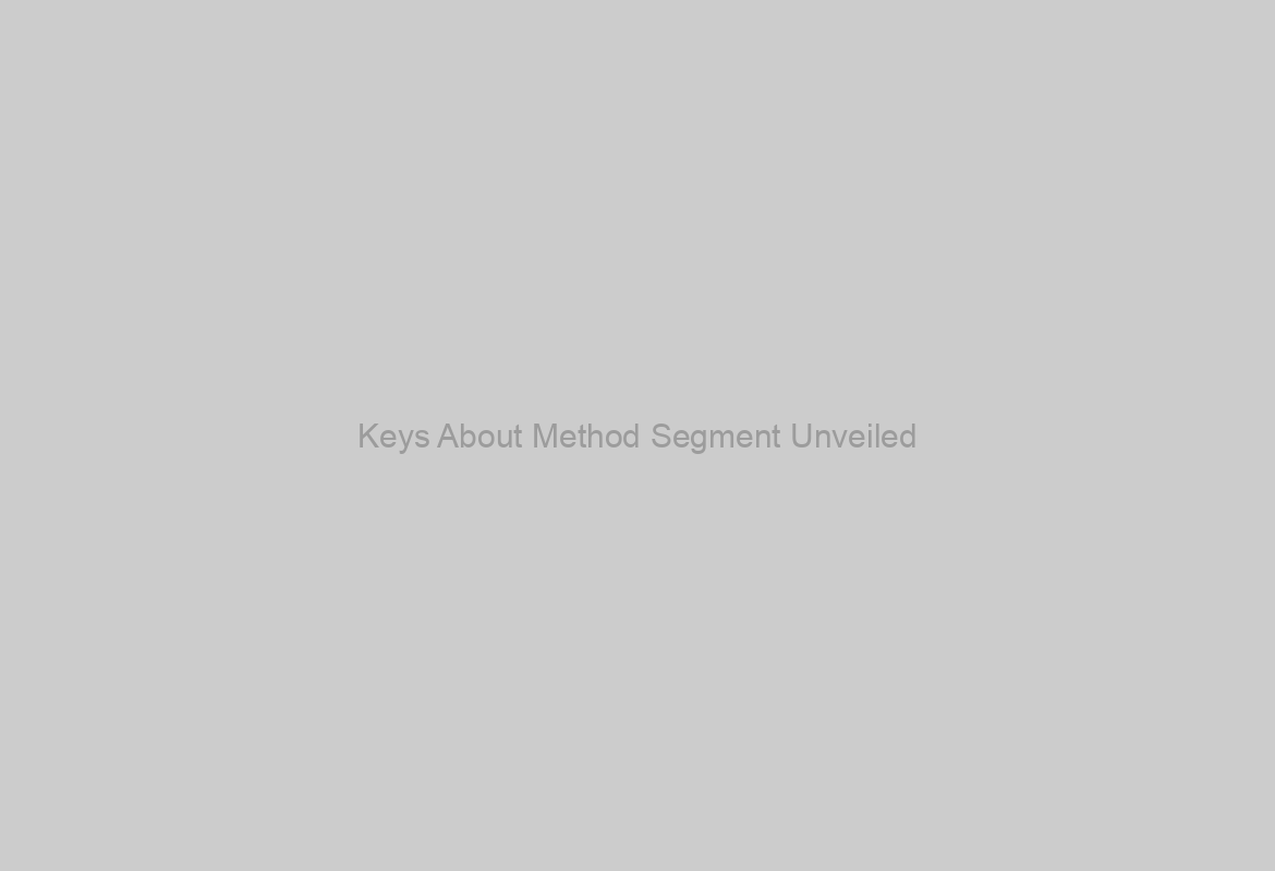 Keys About Method Segment Unveiled